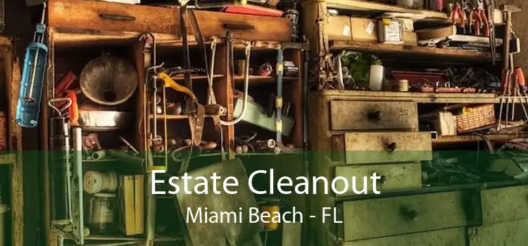 Estate Cleanout Miami Beach - FL