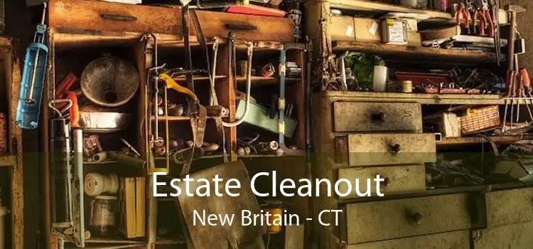 Estate Cleanout New Britain - CT