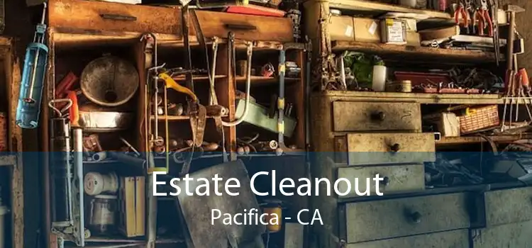 Estate Cleanout Pacifica - CA