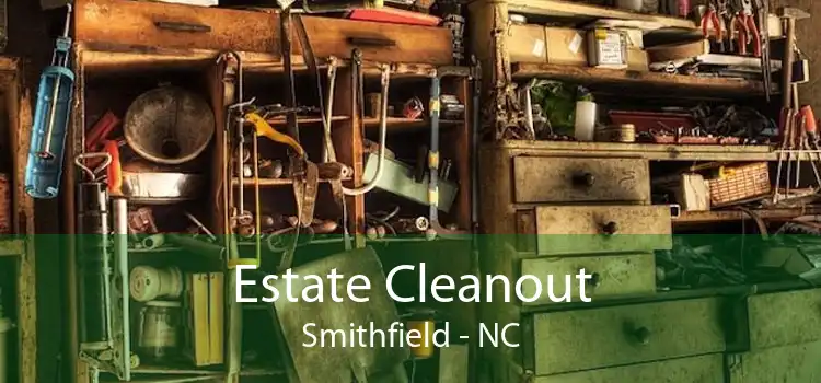 Estate Cleanout Smithfield - NC