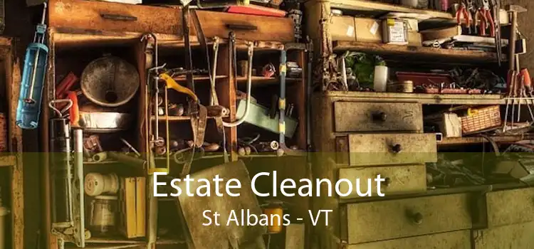 Estate Cleanout St Albans - VT