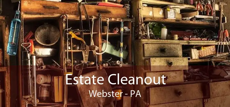 Estate Cleanout Webster - PA