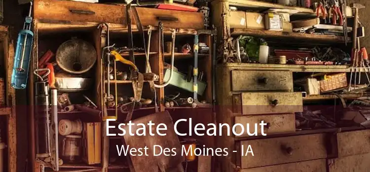 Estate Cleanout West Des Moines - IA