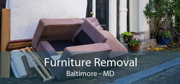 Furniture Removal Baltimore - MD