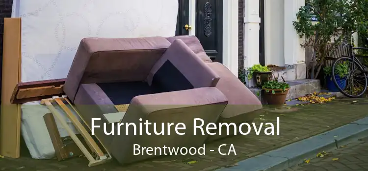 Furniture Removal Brentwood - CA
