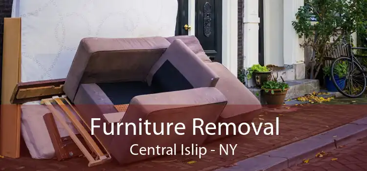 Furniture Removal Central Islip - NY