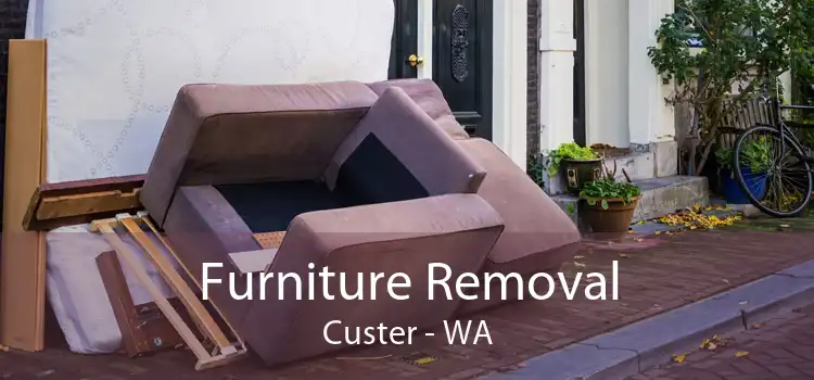 Furniture Removal Custer - WA