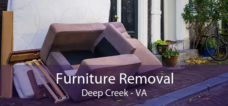 Furniture Removal Deep Creek - VA