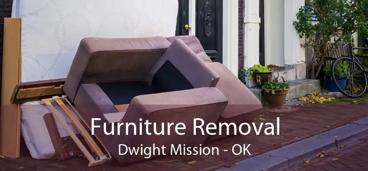 Furniture Removal Dwight Mission - OK