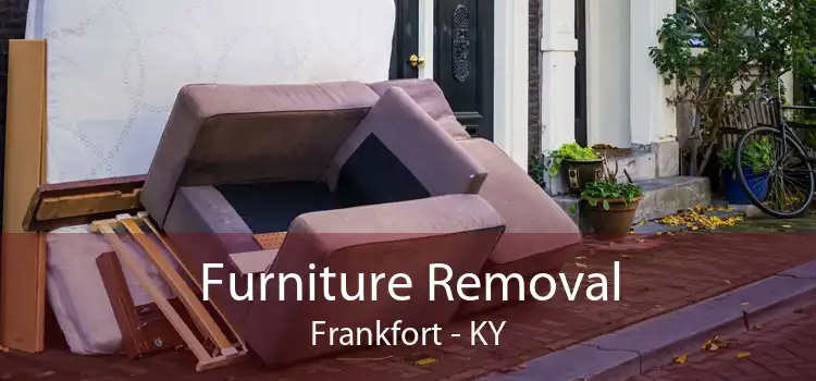Furniture Removal Frankfort - KY