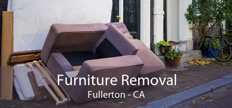 Furniture Removal Fullerton - CA
