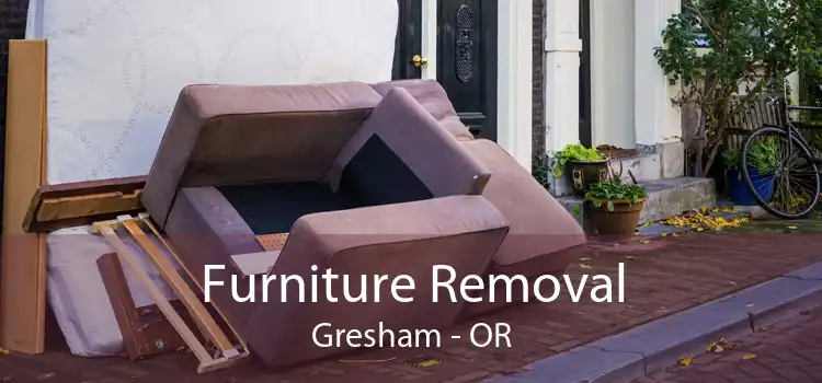 Furniture Removal Gresham - OR