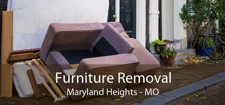 Furniture Removal Maryland Heights - MO