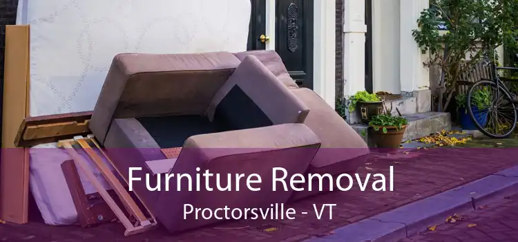 Furniture Removal Proctorsville - VT