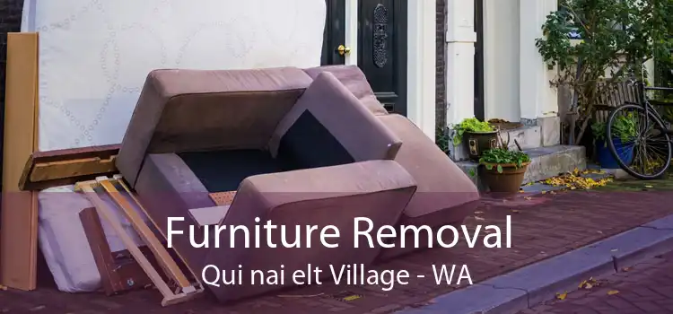 Furniture Removal Qui nai elt Village - WA