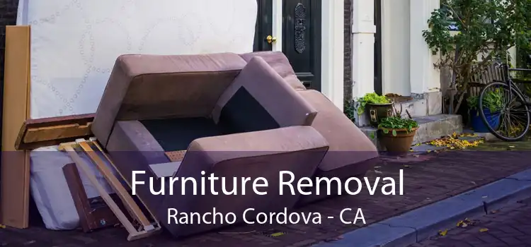 Furniture Removal Rancho Cordova - CA