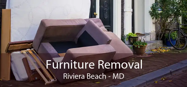 Furniture Removal Riviera Beach - MD
