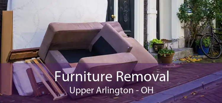 Furniture Removal Upper Arlington - OH