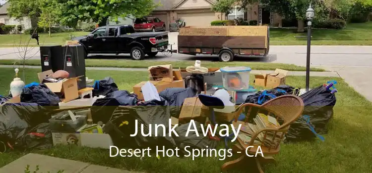 Junk Away Desert Hot Springs - CA