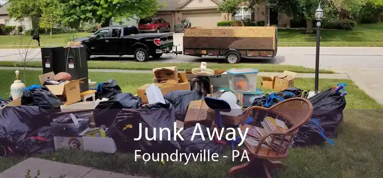 Junk Away Foundryville - PA