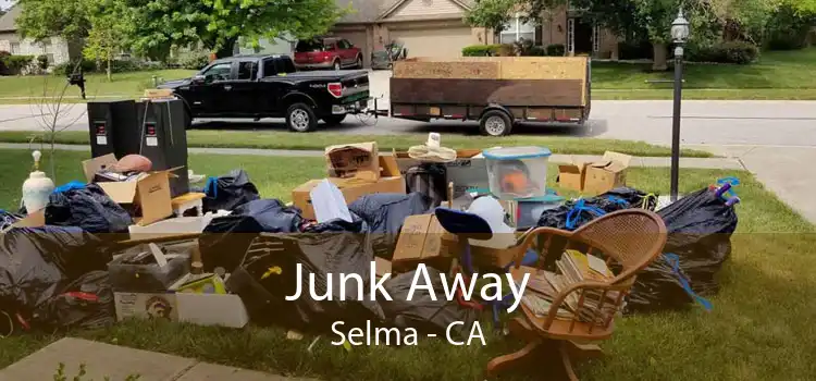 Junk Away Selma - CA