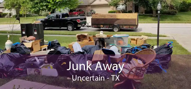 Junk Away Uncertain - TX