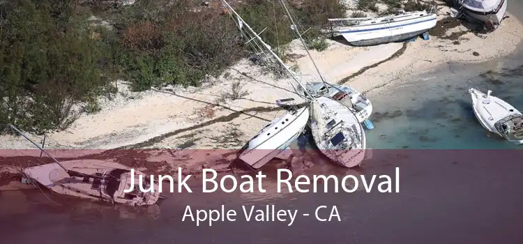 Junk Boat Removal Apple Valley - CA