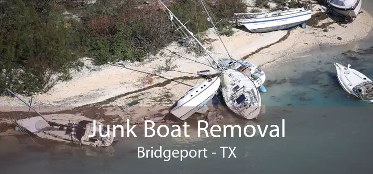 Junk Boat Removal Bridgeport - TX