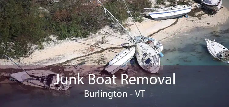 Junk Boat Removal Burlington - VT