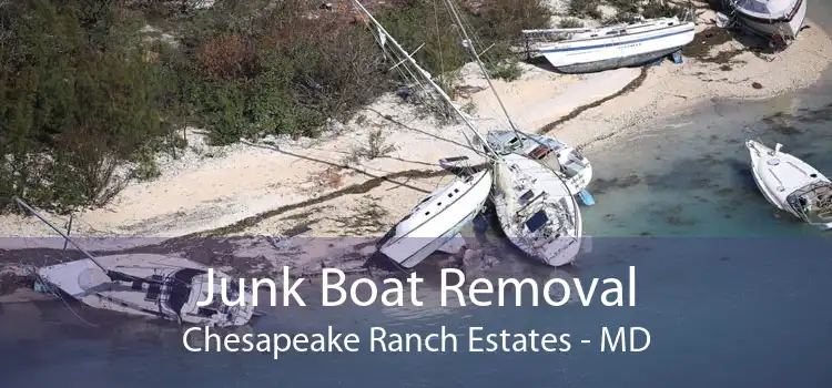 Junk Boat Removal Chesapeake Ranch Estates - MD
