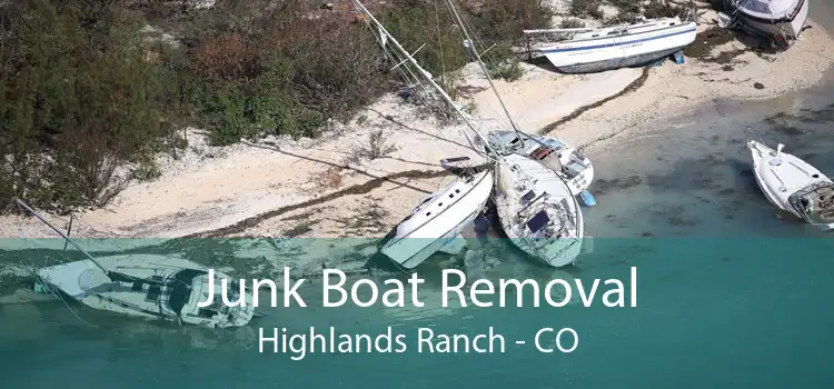 Junk Boat Removal Highlands Ranch - CO