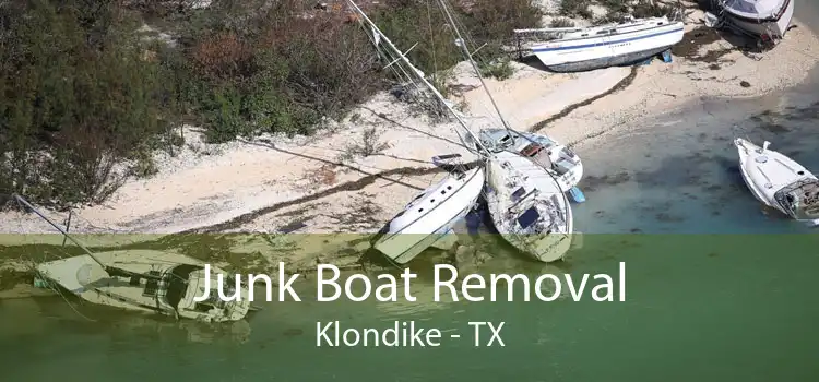Junk Boat Removal Klondike - TX