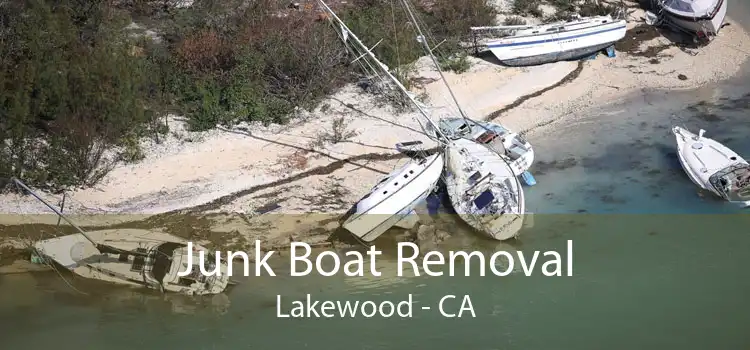 Junk Boat Removal Lakewood - CA