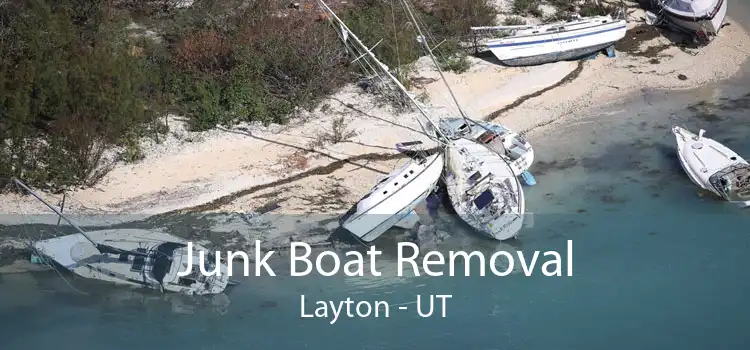 Junk Boat Removal Layton - UT