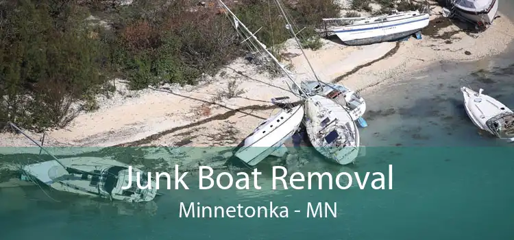 Junk Boat Removal Minnetonka - MN