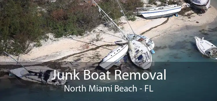 Junk Boat Removal North Miami Beach - FL
