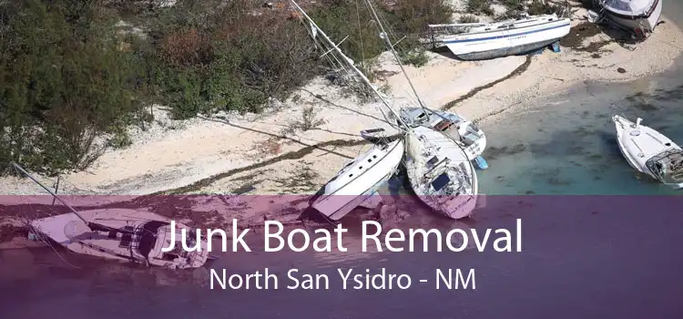 Junk Boat Removal North San Ysidro - NM