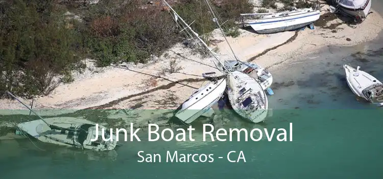 Junk Boat Removal San Marcos - CA