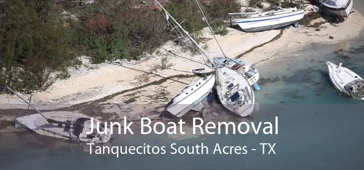Junk Boat Removal Tanquecitos South Acres - TX
