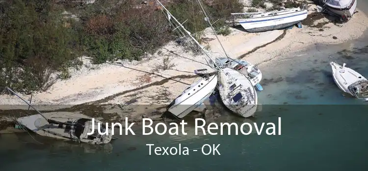 Junk Boat Removal Texola - OK