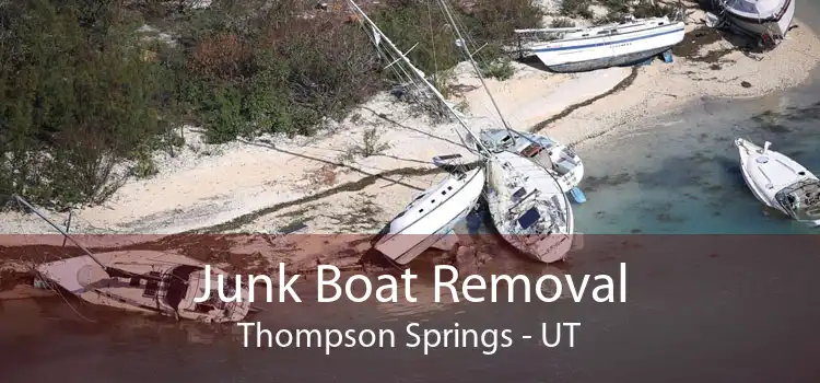 Junk Boat Removal Thompson Springs - UT