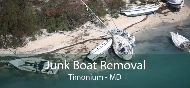 Junk Boat Removal Timonium - MD