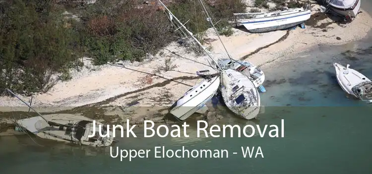 Junk Boat Removal Upper Elochoman - WA