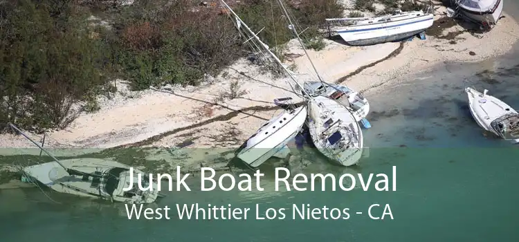 Junk Boat Removal West Whittier Los Nietos - CA