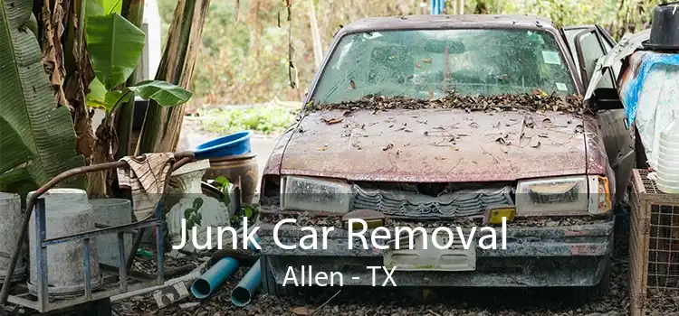 Junk Car Removal Allen - TX