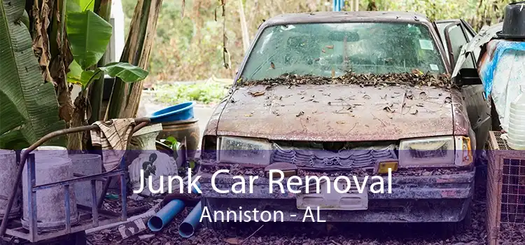 Junk Car Removal Anniston - AL