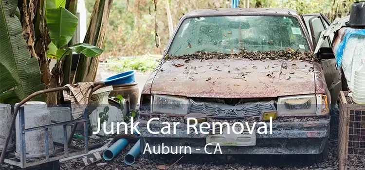 Junk Car Removal Auburn - CA