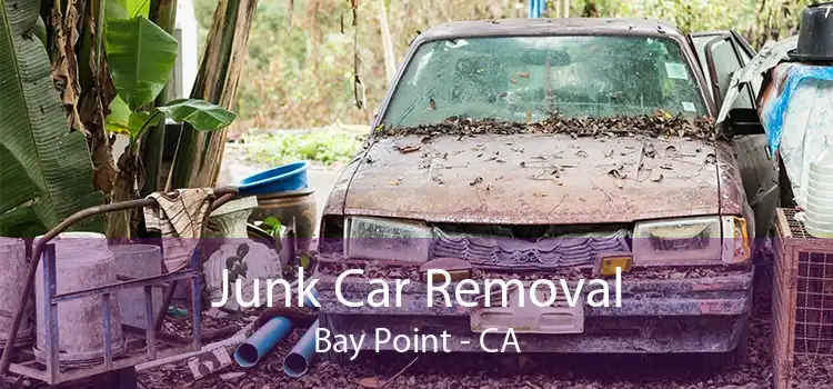 Junk Car Removal Bay Point - CA