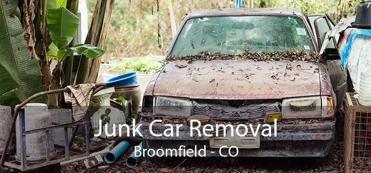 Junk Car Removal Broomfield - CO