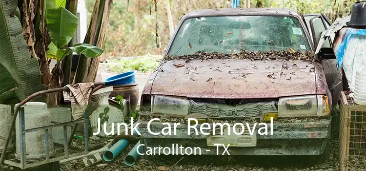 Junk Car Removal Carrollton - TX